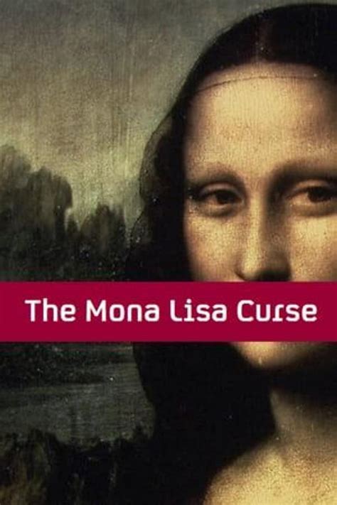 The Curse of the Mona Lisa: A Famously Doomed Portrait